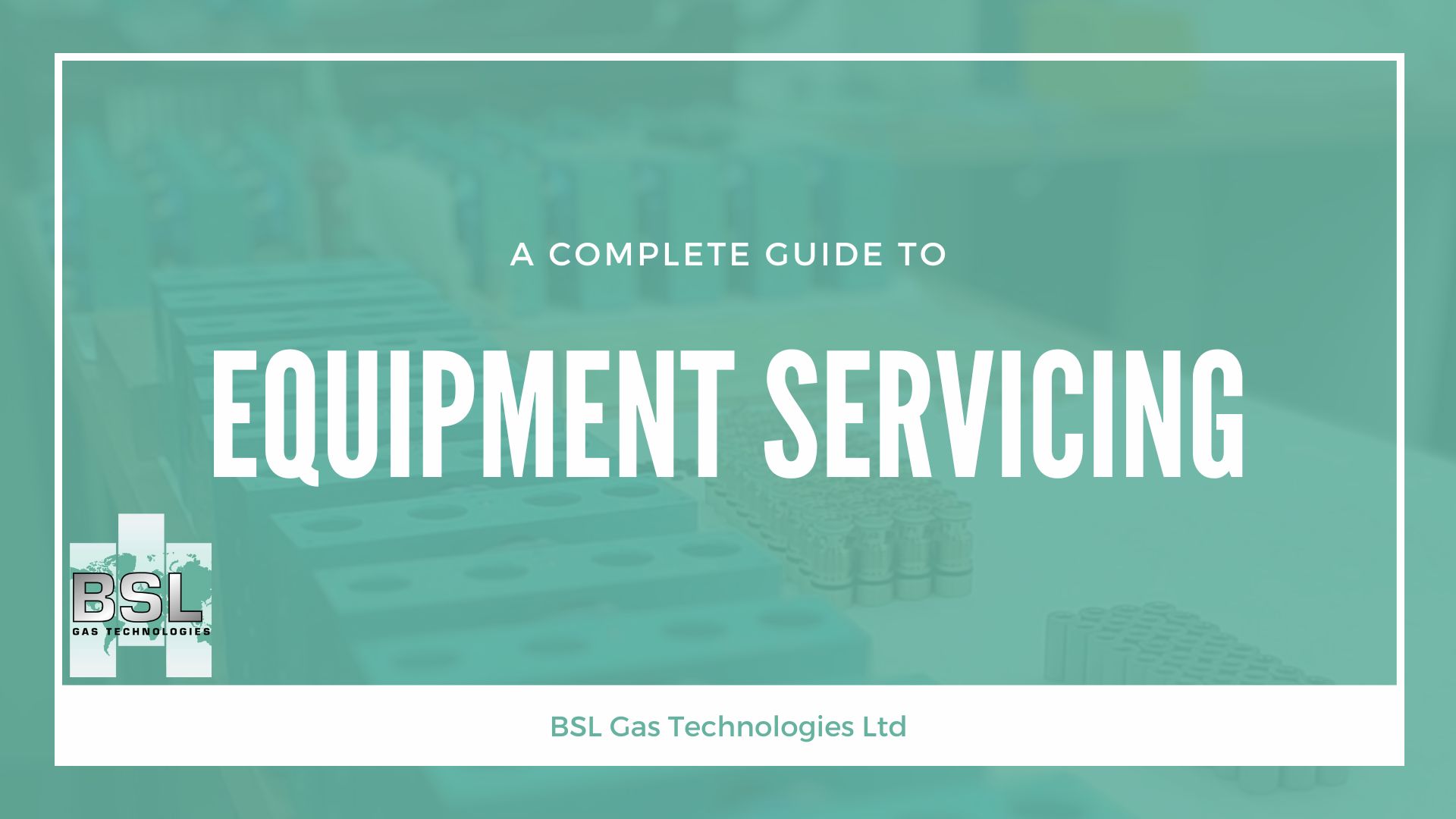 BSL Gas Technologies - Company News - guide to gas mixing/gas blending equipment servicing and refurbishment